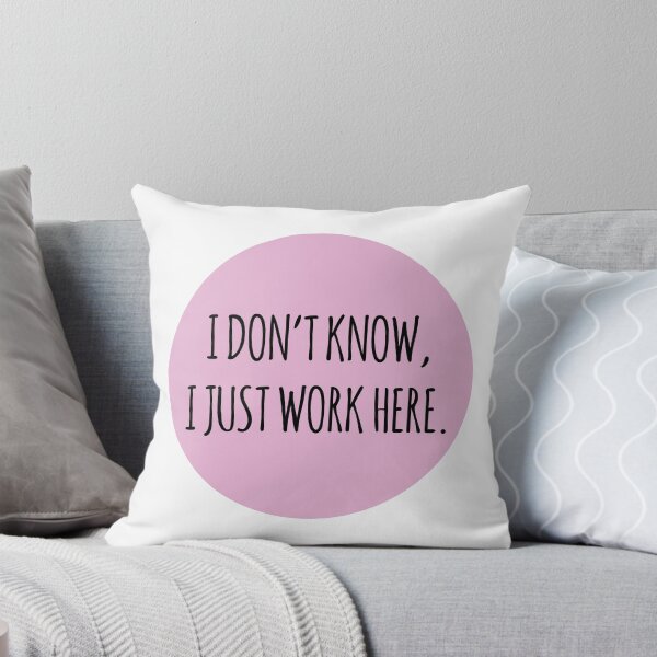 Item preview, I DON'T KNOW I JUST WORK HERE PINK designed and sold by jshootdesigns.