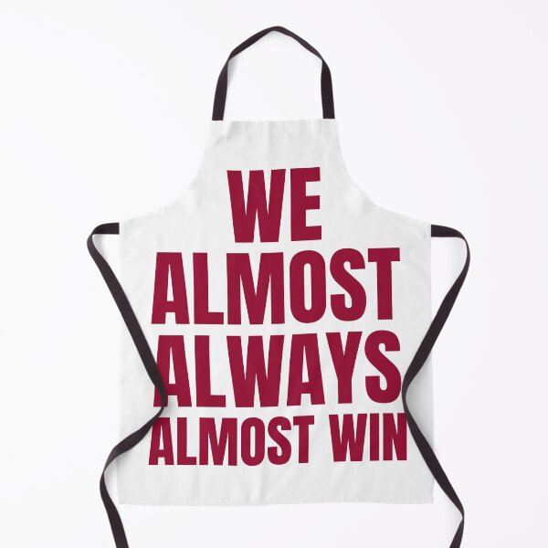 Item preview, We Almost Always Almost Win designed and sold by ChaseCoClothing.