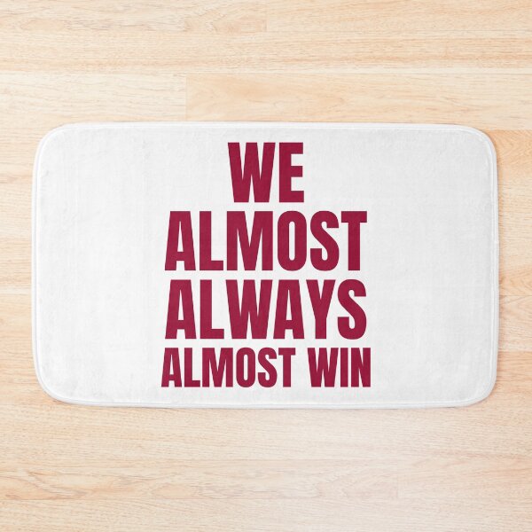 Item preview, We Almost Always Almost Win designed and sold by ChaseCoClothing.