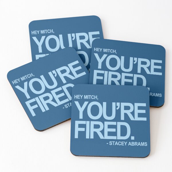 Item preview, Hey Mitch, You're FIRED. - Stacey Abrams (blue text 2) designed and sold by Thelittlelord.