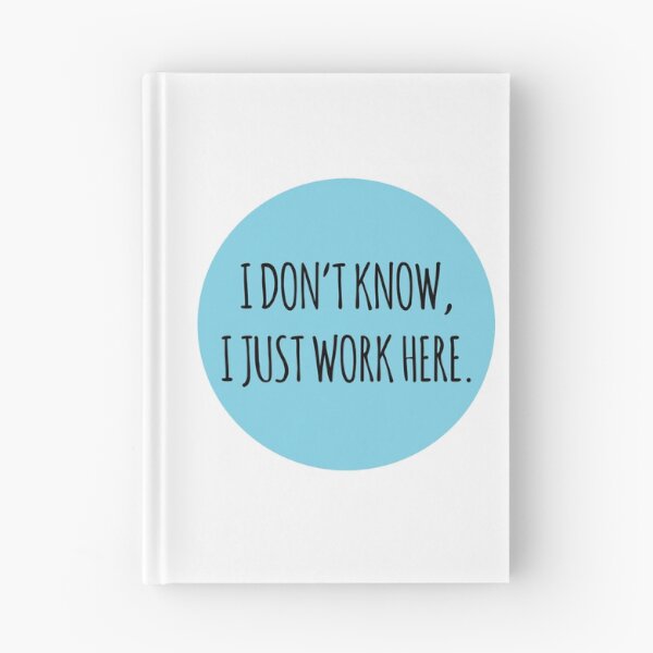 Item preview, I DON'T KNOW I JUST WORK HERE BLUE designed and sold by jshootdesigns.