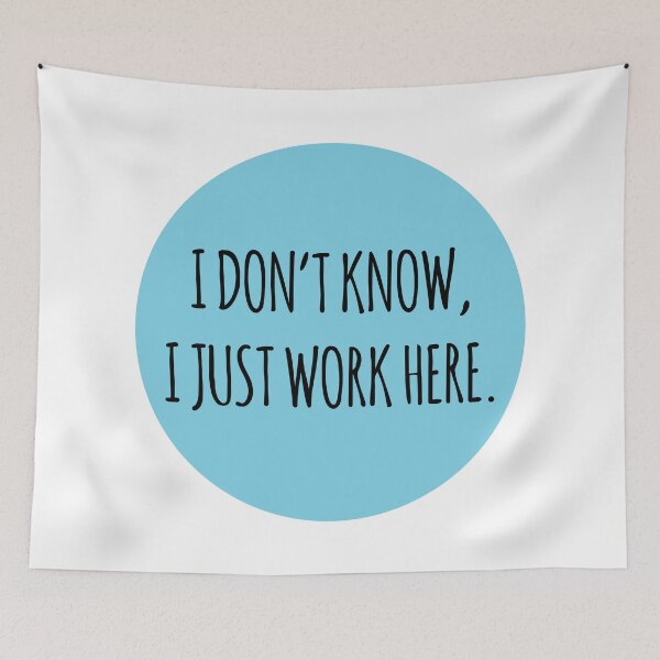 Item preview, I DON'T KNOW I JUST WORK HERE BLUE designed and sold by jshootdesigns.