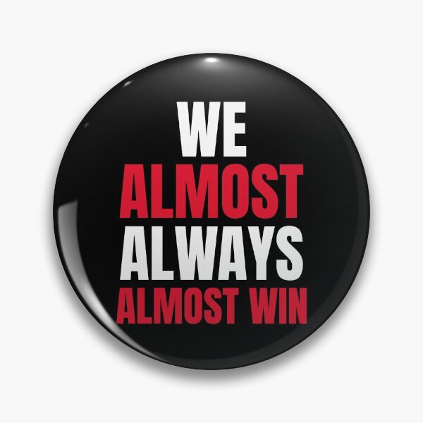Item preview, We Almost Always Almost Win designed and sold by ChaseCoClothing.