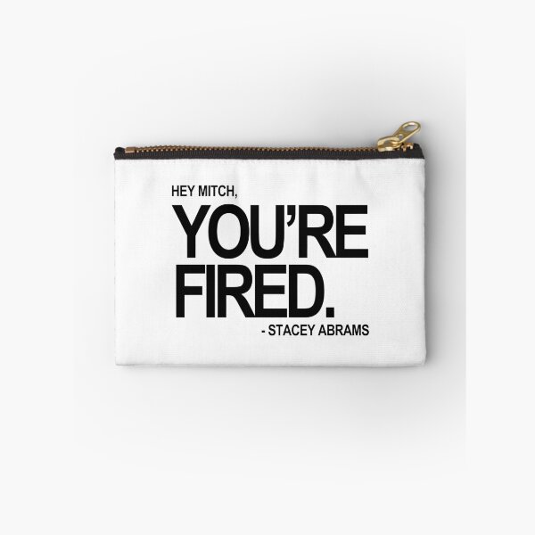 Item preview, Hey Mitch, You're FIRED. - Stacey Abrams (black text) designed and sold by Thelittlelord.