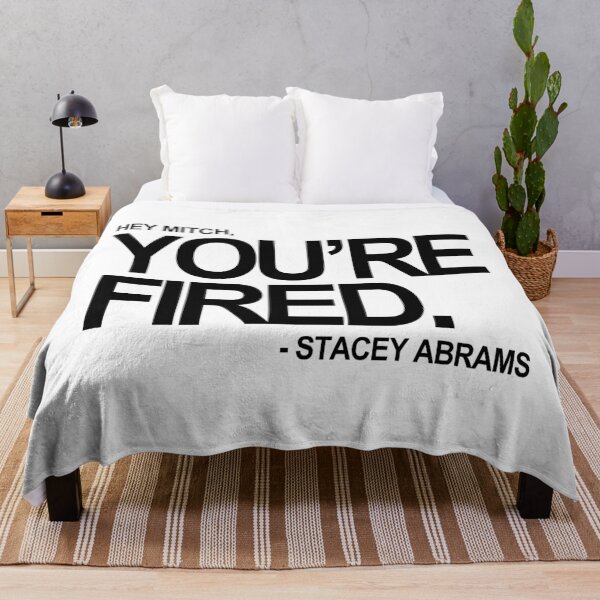 Item preview, Hey Mitch, You're FIRED. - Stacey Abrams (black text) designed and sold by Thelittlelord.