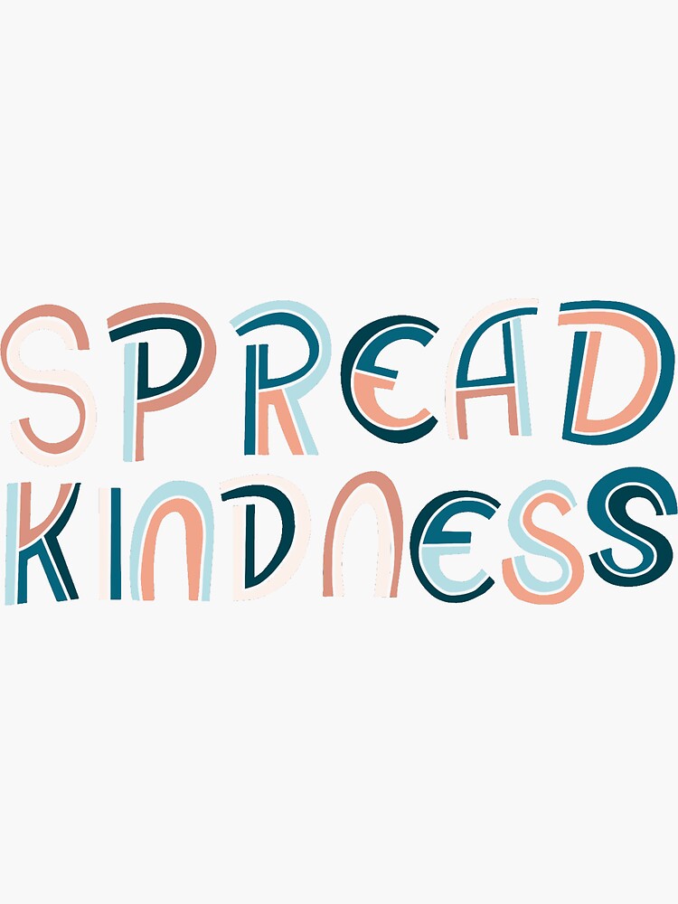 "spread kindness" Sticker by saraeduran Redbubble