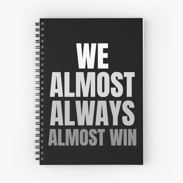 Item preview, We Almost Always Almost Win designed and sold by ChaseCoClothing.