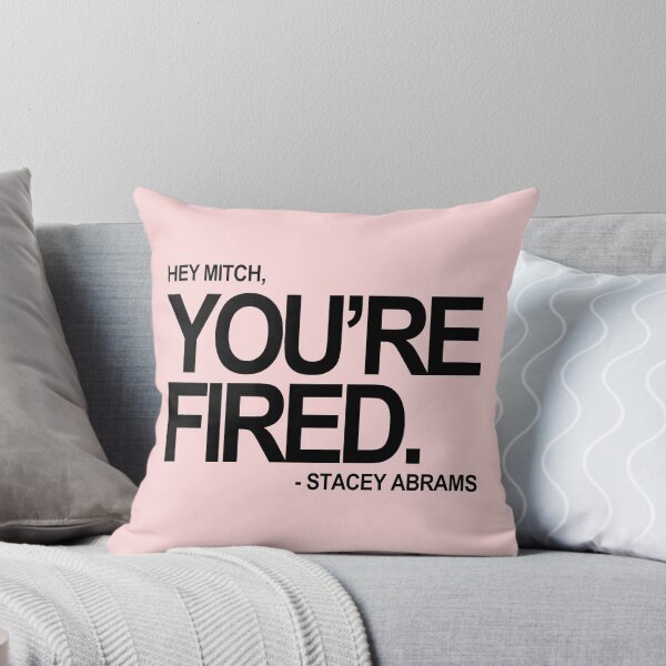 Item preview, Hey Mitch, You're FIRED. - Stacey Abrams (black text 2) designed and sold by Thelittlelord.