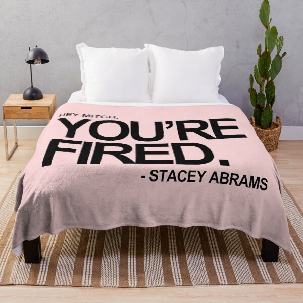 Item preview, Hey Mitch, You're FIRED. - Stacey Abrams (black text 2) designed and sold by Thelittlelord.