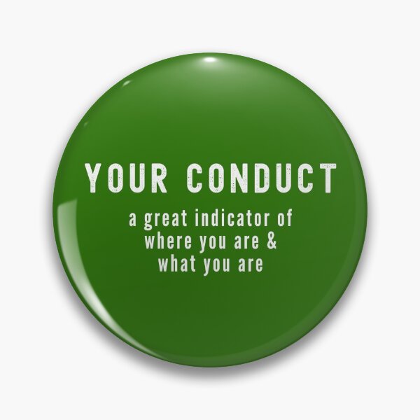 Item preview, Your conduct is an indicator designed and sold by Lowdown Designs.
