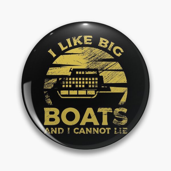 Item preview, I Like Big Boats And I Cannot Lie designed and sold by sesa10.