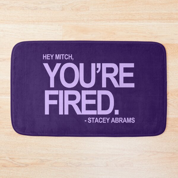 Item preview, Hey Mitch, You're FIRED. - Stacey Abrams (lavender text) designed and sold by Thelittlelord.