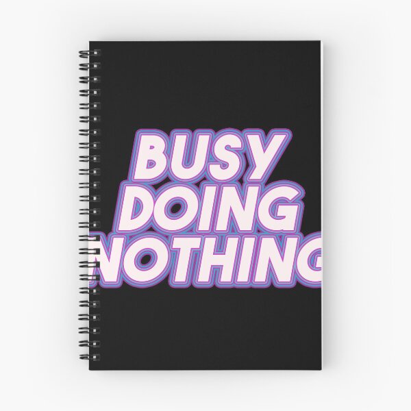 Item preview, Busy Doing Nothing designed and sold by EGIT.