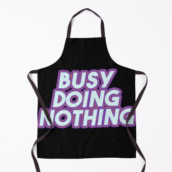 Item preview, Busy Doing Nothing designed and sold by EGIT.