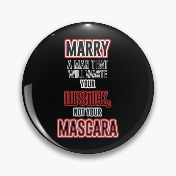 Item preview, Marry A Man That Will Waste Your Lipstick Not your Mascara T-Shirt designed and sold by OAPod.