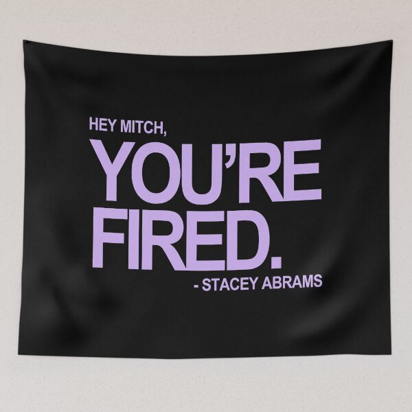 Item preview, Hey Mitch, You're FIRED. - Stacey Abrams (lavender text 2) designed and sold by Thelittlelord.