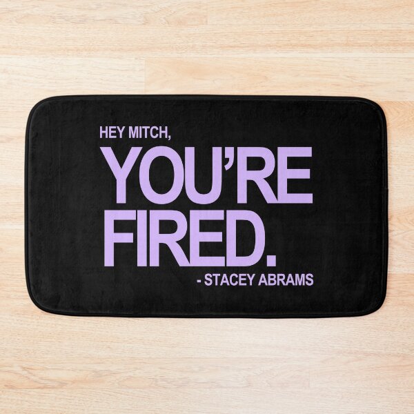 Item preview, Hey Mitch, You're FIRED. - Stacey Abrams (lavender text 2) designed and sold by Thelittlelord.