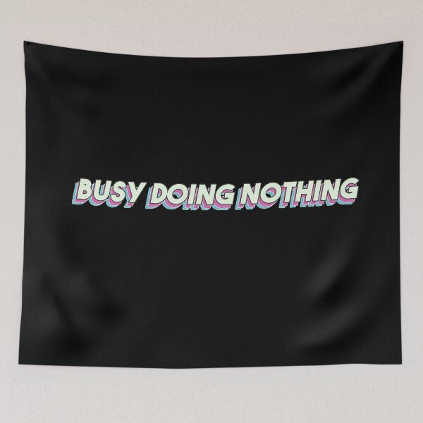 Item preview, Busy Doing Nothing designed and sold by EGIT.