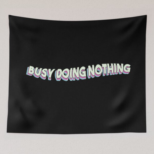 Item preview, Busy Doing Nothing designed and sold by EGIT.