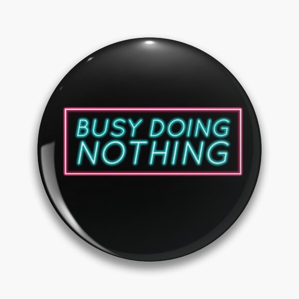 Item preview, Busy Doing Nothing designed and sold by EGIT.