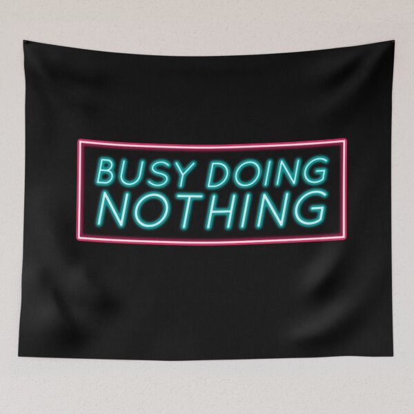 Item preview, Busy Doing Nothing designed and sold by EGIT.