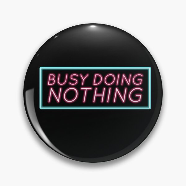 Item preview, Busy Doing Nothing designed and sold by EGIT.