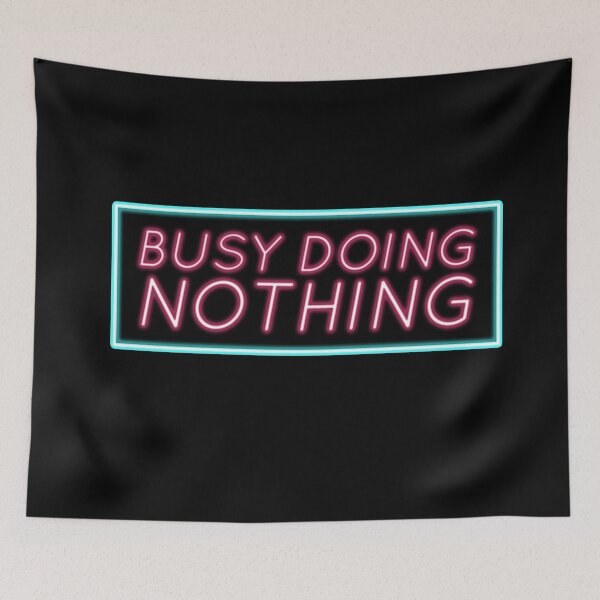 Item preview, Busy Doing Nothing designed and sold by EGIT.
