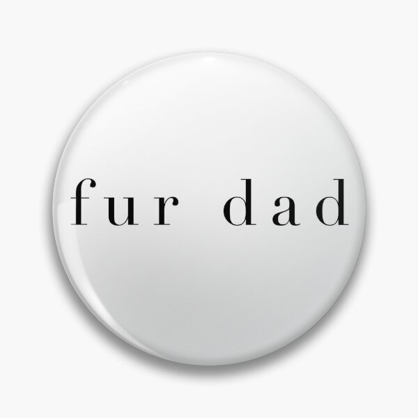Artikelvorschau, Fur Dad - schwarze Schrift entworfen und verkauft von Kendyl Stewart.