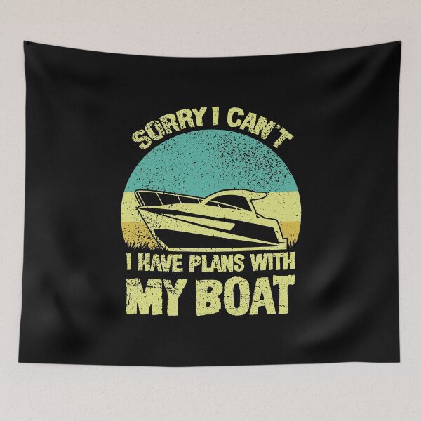 Item preview, Sorry I Can't I Have Plans With My Boat designed and sold by sesa10.