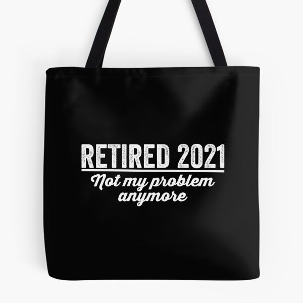 Item preview, retired 2021 not my problem anymore, personalized gift, retirement 2021, retirement gift designed and sold by T-DESIGNEDZ.