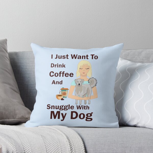 Item preview, i just want to enjoy drinking coffee and snuggle with my dog, dark text dog mother coffee lover designed and sold by SGS-.