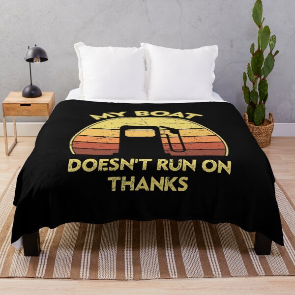 Item preview, My Boat Doesn't Run On Thanks designed and sold by sesa10.