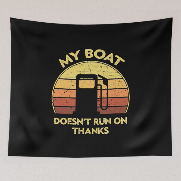 Item preview, My Boat Doesn't Run On Thanks designed and sold by sesa10.