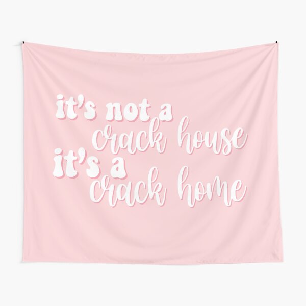 Item preview, it's not a crack house it's crack home - college designed and sold by juliajohnsonx.