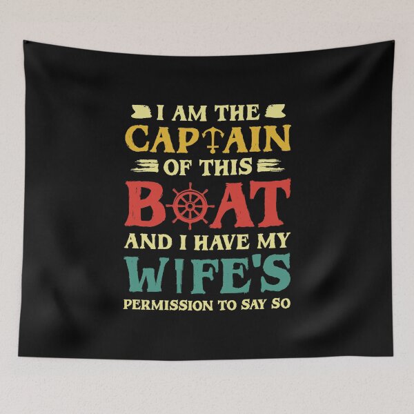 Item preview, I Am The Captain Of This Boat and I Have My Wife's Permission designed and sold by sesa10.