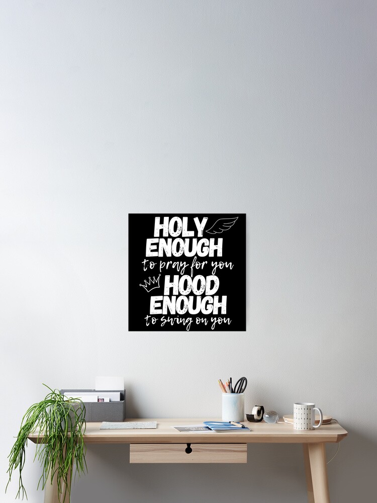 Holy Enough To Pray For You Hood Enough To Swing Balance Holy Enough To Pray For You Hood Enough To Swing Balance