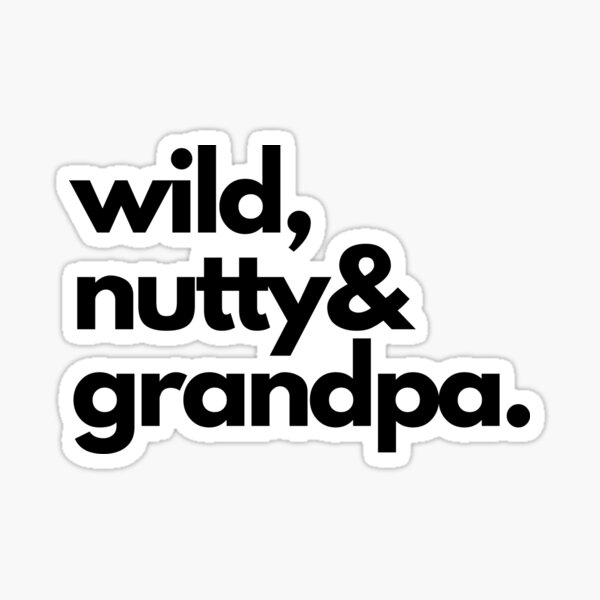 Wild Nutty Grandpa Sticker By Kretgach Redbubble