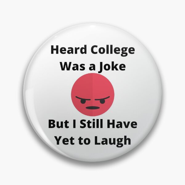 Item preview, Heard College Was a Joke But I Still Have Yet to Laugh designed and sold by CHTees.