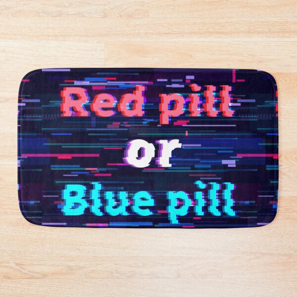 Item preview, Red pill or blue pill - living in a stimulation -matrix glitch designed and sold by Pasan-hpmm.