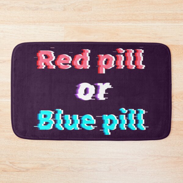 Item preview, Red pill or blue pill - living in a stimulation -matrix glitch designed and sold by Pasan-hpmm.