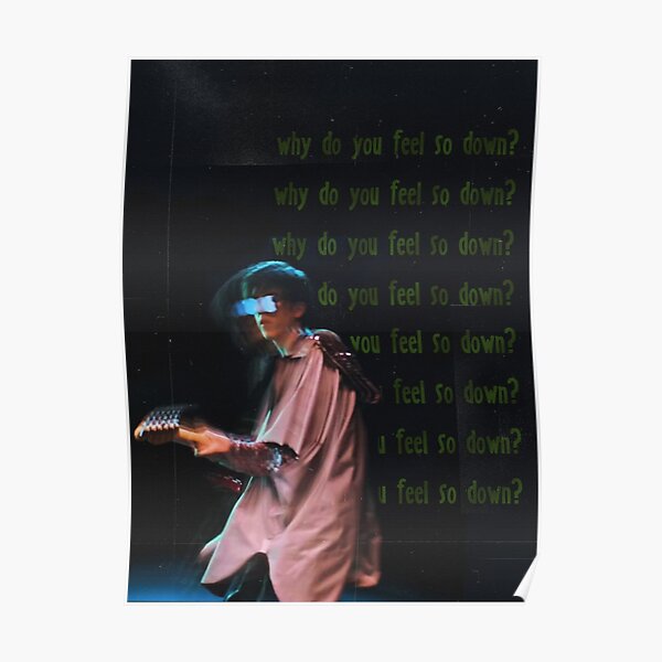 Why Do You Feel So Down? Poster