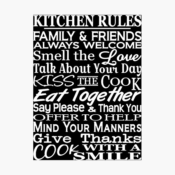 Item preview, Kitchen Rules Family And Friends Always Welcome Smell The Love Talk About Your Day Kiss The Cook Eat Together Say Please And Thank You Offer To Help Mind Your Manners Give Thanks Cook With A Smile  designed and sold by ProjectX23.