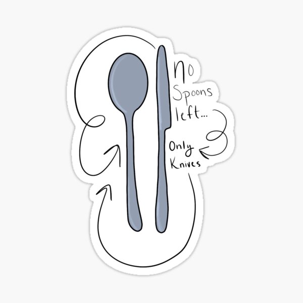 No Spoons Left Only Knives Stickers Redbubble