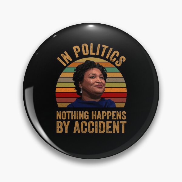 Item preview, stacy abrams shirt In Politics nothing happens by accident  designed and sold by jejegift.