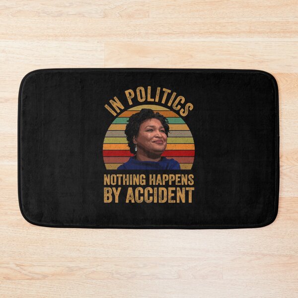 Item preview, stacy abrams shirt In Politics nothing happens by accident  designed and sold by jejegift.