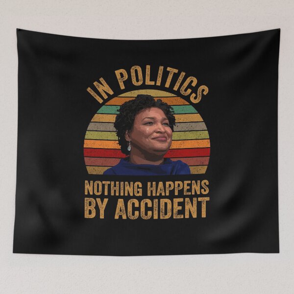 Item preview, stacy abrams shirt In Politics nothing happens by accident  designed and sold by jejegift.