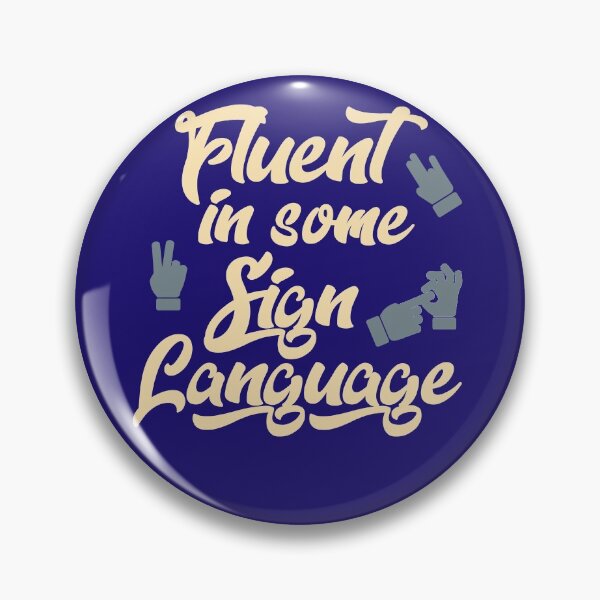 Item preview, Fluent in Some Sign Language designed and sold by HappySchnapper.