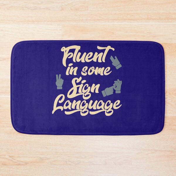 Item preview, Fluent in Some Sign Language designed and sold by HappySchnapper.