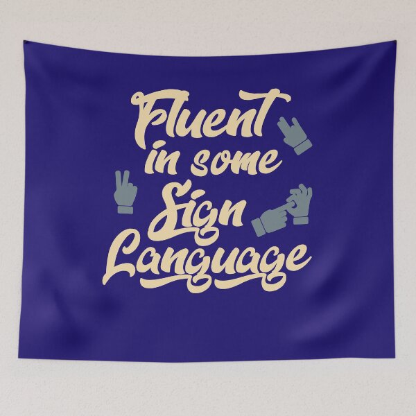 Item preview, Fluent in Some Sign Language designed and sold by HappySchnapper.
