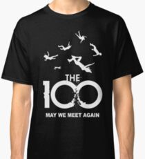 The 100 - May We Meet Again Classic T-Shirt